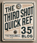 Pickleball Third Shot Quick Reference Guide